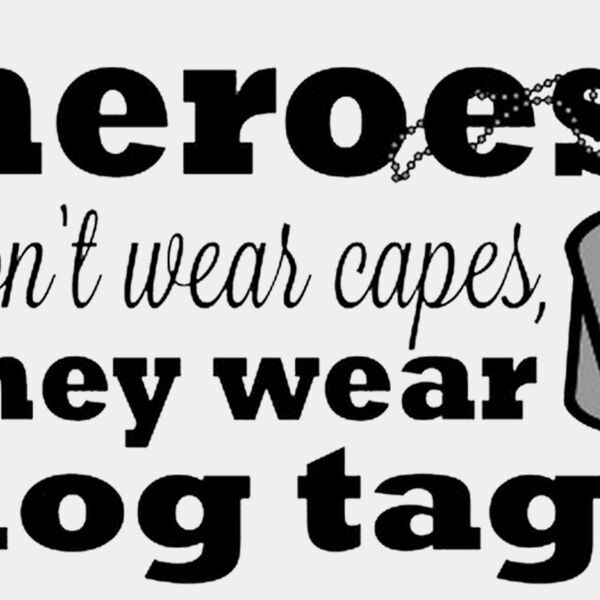 Heroes Dont Wear Tags Thumbnail