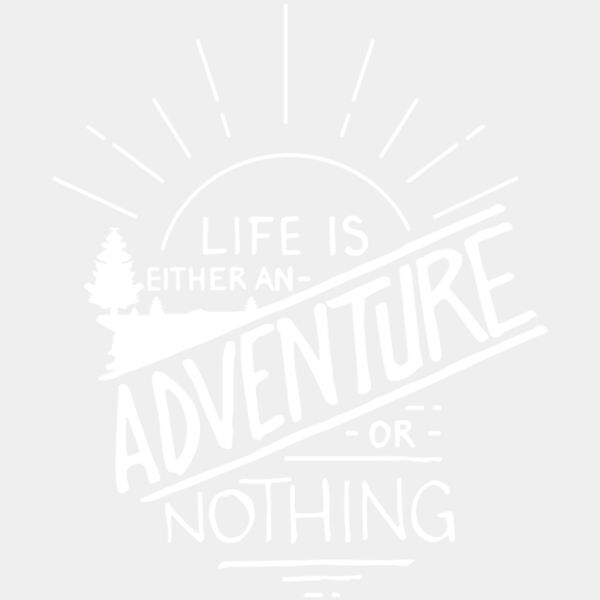 Life is an Adventure  White  Thumbnail