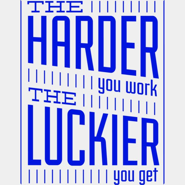 TheHarderYouWorkTheLuckierYouGetRoyal11x11 Thumbnail