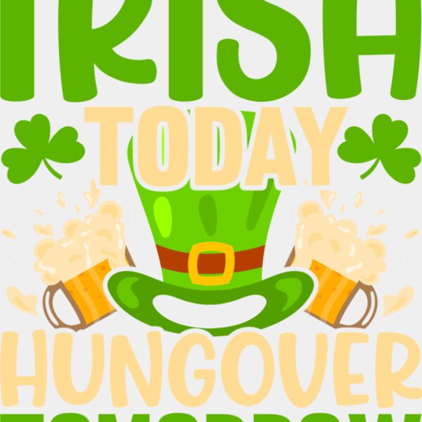 Irish Today Hungover Tomorrow Thumbnail