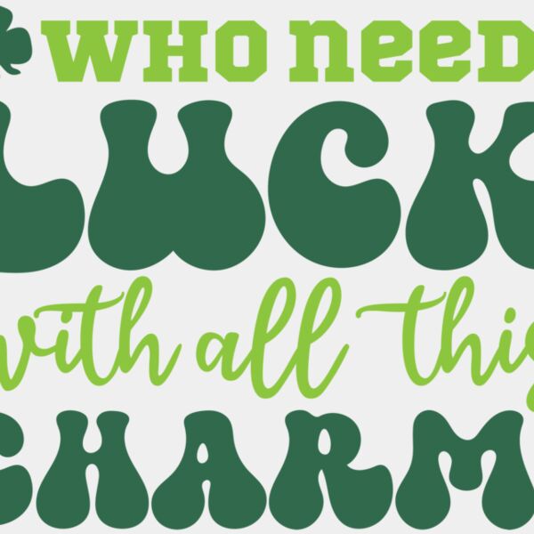 Who Needs Luck With All This Charm Thumbnail