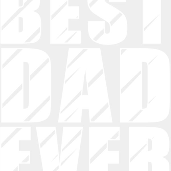 Best Dad Dude Ever Thumbnail