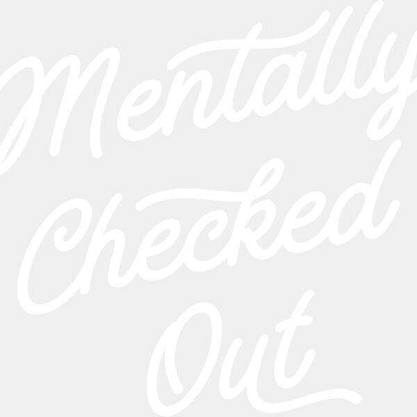 Menntally Checked Out Thumbnail