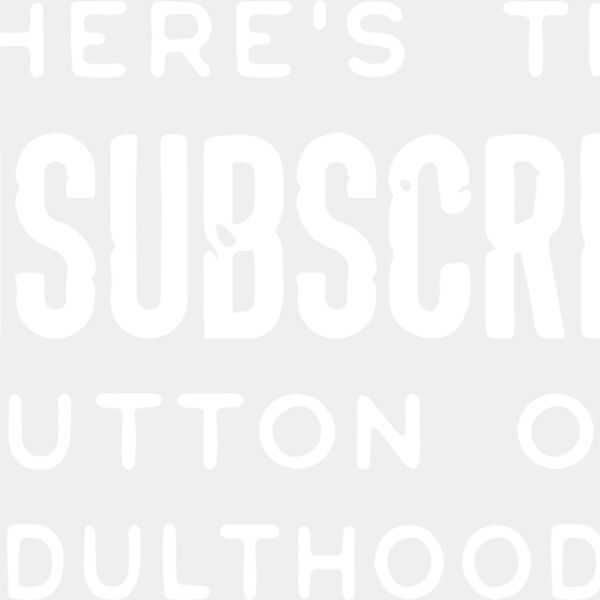 Unsubscribe to Adulthood Thumbnail