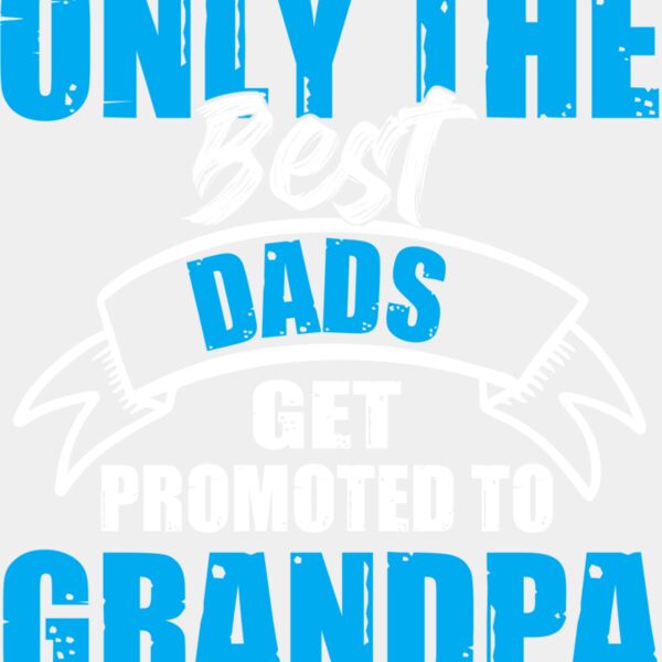 Only the Best Get Promoted to Grandpa Thumbnail